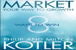 Market Your Way to Growth : 8 Ways to Win